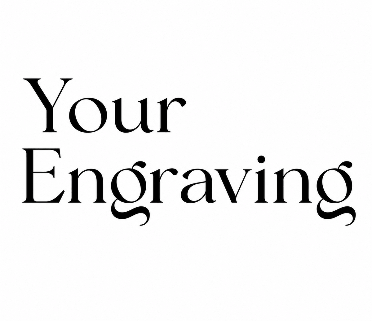 your engraving